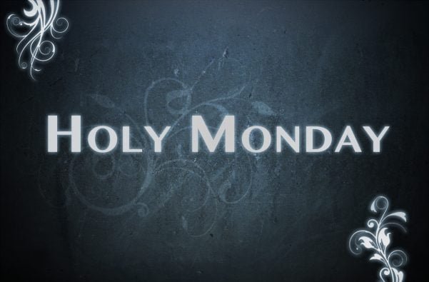 Holy Week Blog: Holy Monday, the 2nd Day