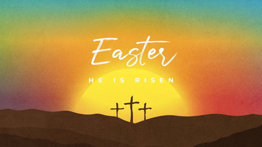 Easter - he is risen
